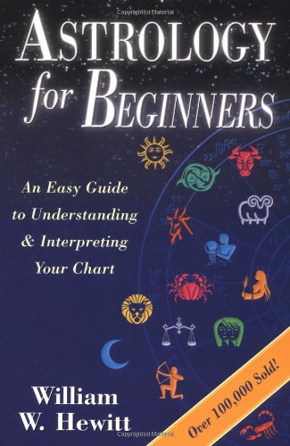 Astrology for Beginners: An Easy Guide to Understanding and Interpreting Your Chart (Llewellyn's Modern Astrology Library Series)
